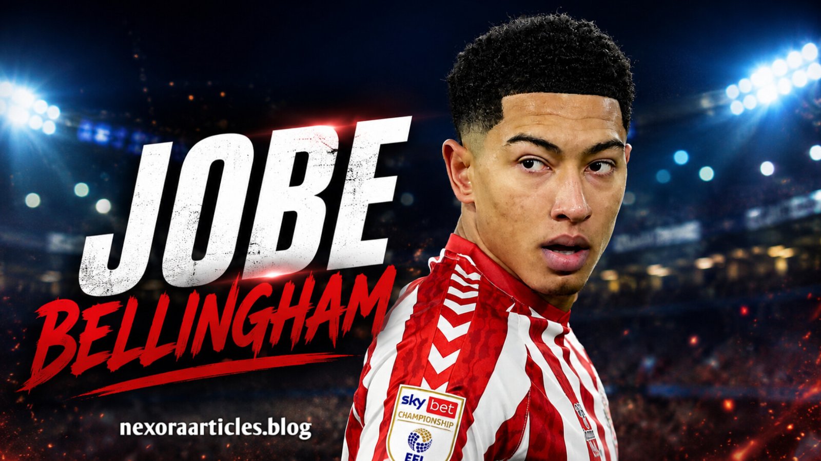 Jobe Bellingham: Career, Playing Style, Stats, Family, and Why He's One of Football's Brightest Young Talents